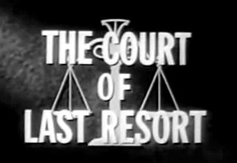  The Court of Last Resort Poster
