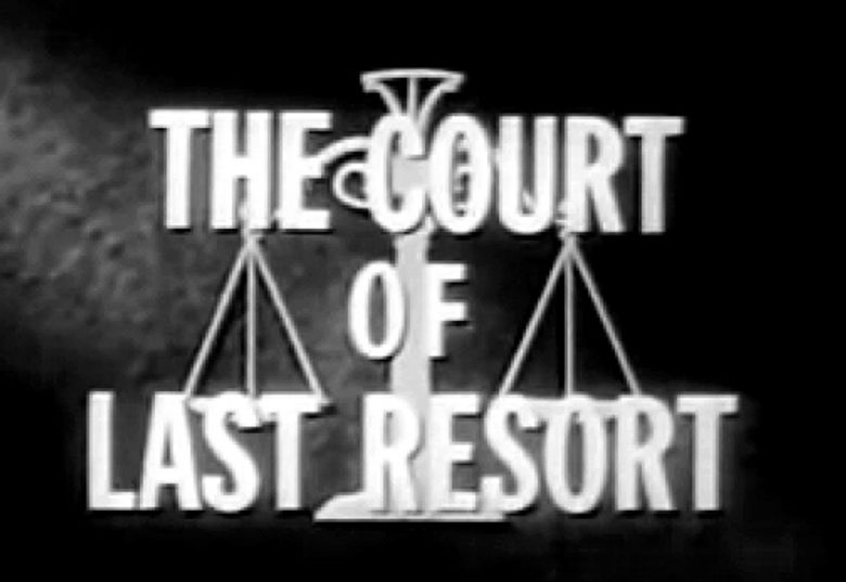 The Court of Last Resort
