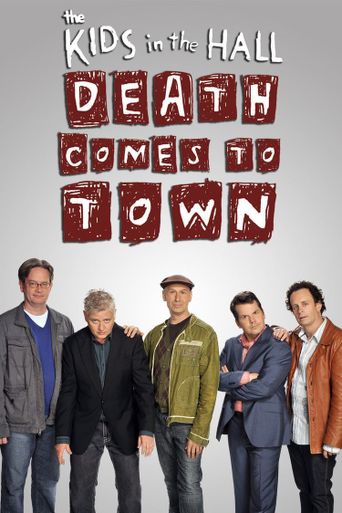  The Kids in the Hall: Death Comes to Town Poster
