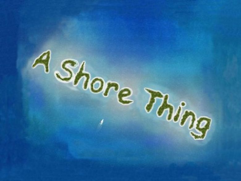A Shore Thing