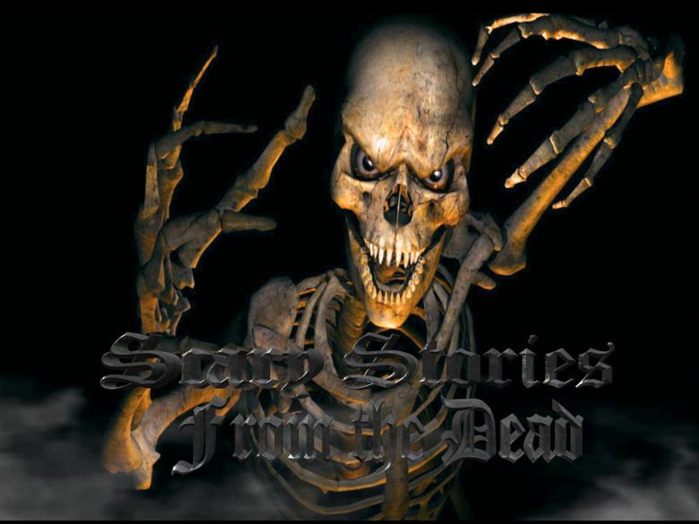 Scary Stories from the dead