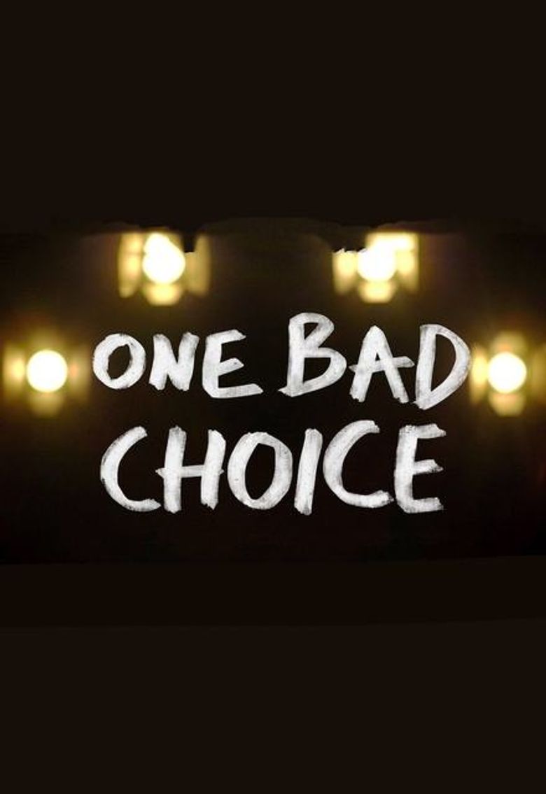 One Bad Choice