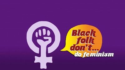 Season 03, Episode 04 Black Folk Don't: Do Feminism