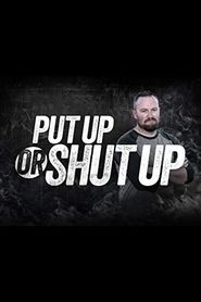  Put Up or Shut Up Poster