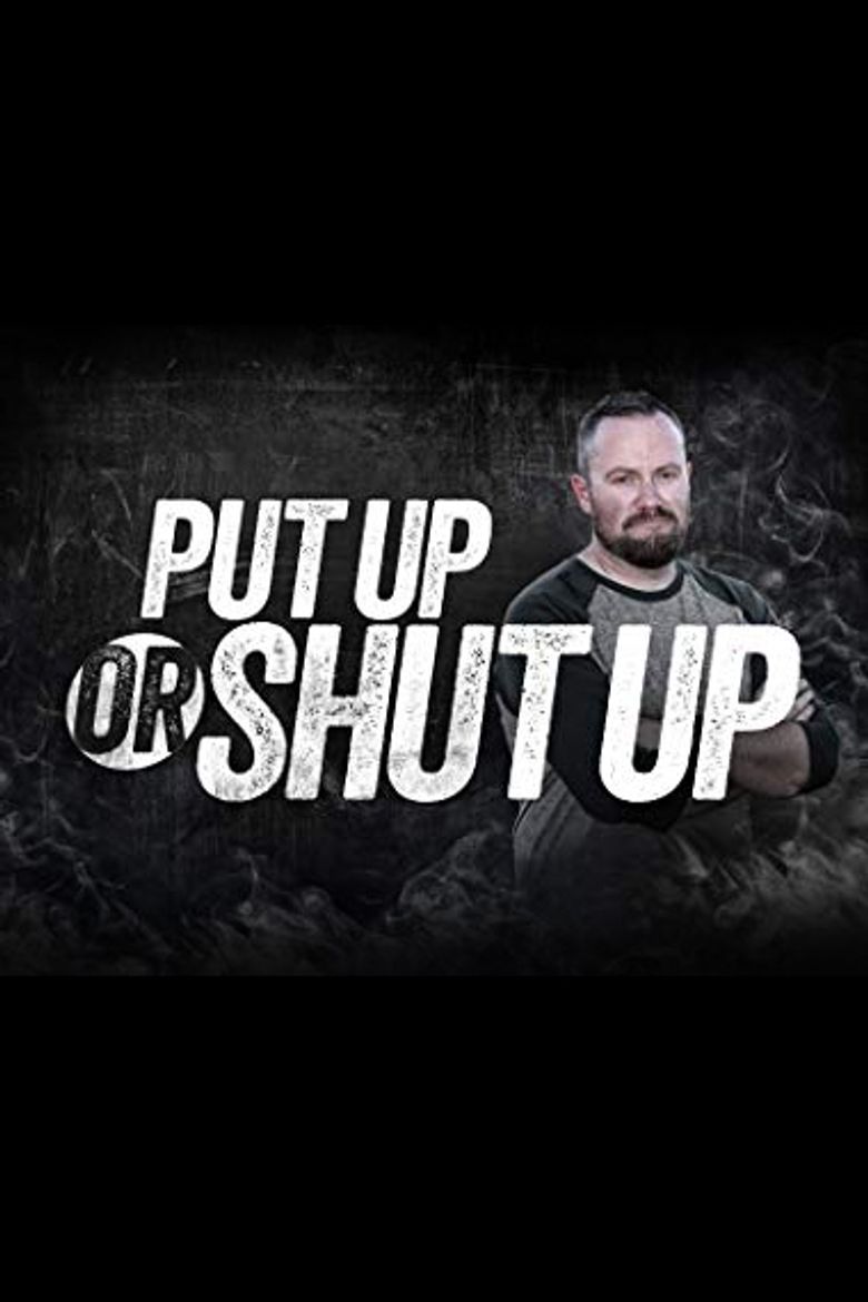 Put Up or Shut Up