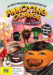  The High Fructose Adventures of Annoying Orange Poster