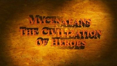 Season 01, Episode 27 Mycenaens: The Civilization of Heroes
