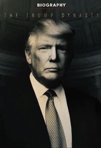  Biography: The Trump Dynasty Poster