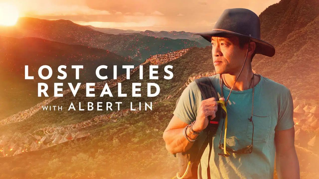 Lost Cities Revealed with Albert Lin: Where to Watch and Stream Online ...