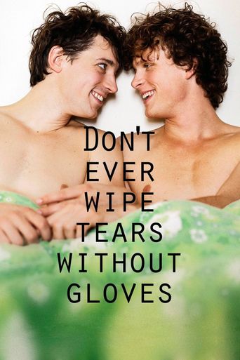  Don't Ever Wipe Tears Without Gloves Poster