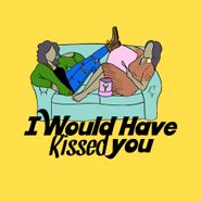 I Would Have Kissed You Poster