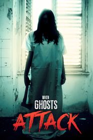 When Ghosts Attack Poster