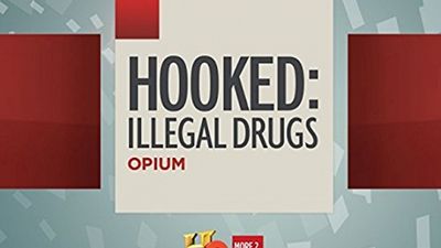Season 04, Episode 03 Hooked: Illegal Drugs: Opium & Heroin