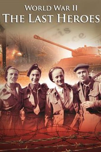  World War II: The Last Heroes Poster