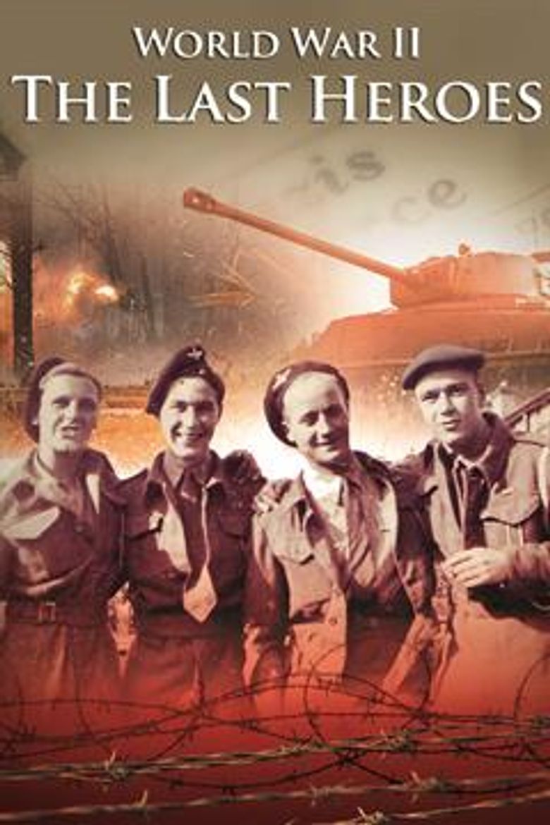 World War II: The Last Heroes