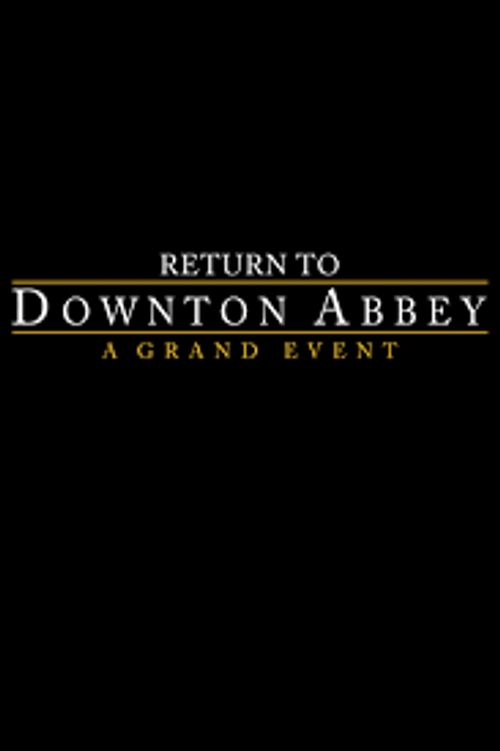 Return to Downton Abbey: A Grand Event Poster