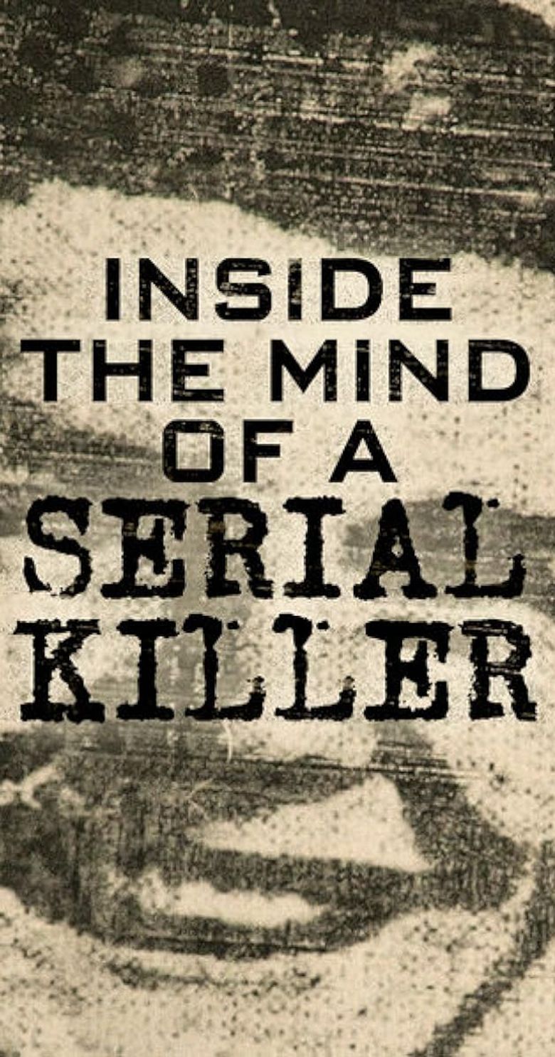 Inside the Mind of a Serial Killer