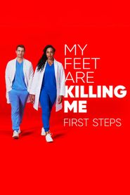  My Feet Are Killing Me: First Steps Poster