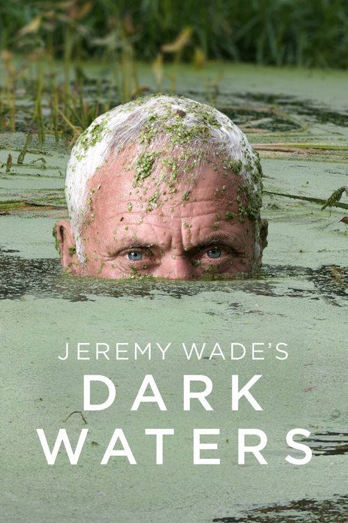 Jeremy Wade's Dark Waters Poster
