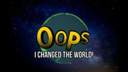  Oops I Changed the World Poster