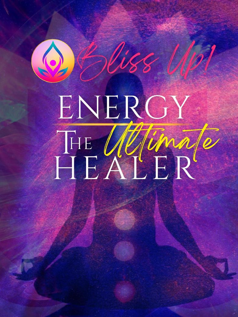 Bliss Up - Exploring the Ultimate Energy Healer