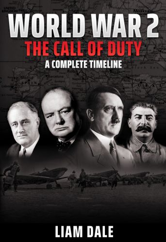  World War 2: The Call of Duty - A Complete Timeline Poster