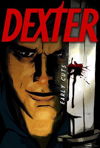  Dexter: Early Cuts Poster
