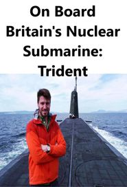  On Board Britain's Nuclear Submarine: Trident Poster