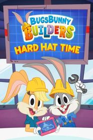  Bugs Bunny Builders: Hard Hat Time Poster