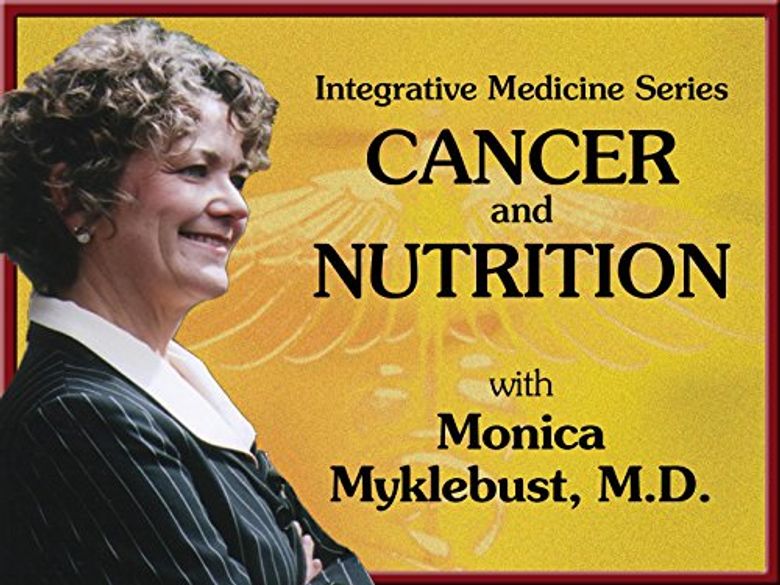 Integrative Medicine: Cancer and Nutrition