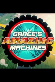  Grace's Amazing Machines Poster