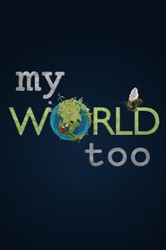 My World Too Poster
