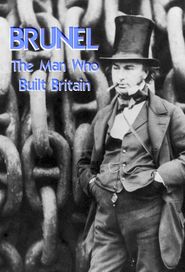  Brunel: The Man Who Built Britain Poster