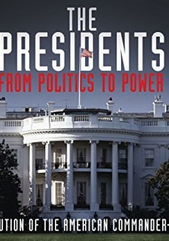  The Presidents: From Politics to Power Poster