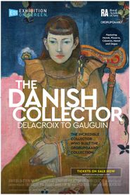  Exhibition On Screen: The Danish Collector - Delacroix To Gauguin Poster