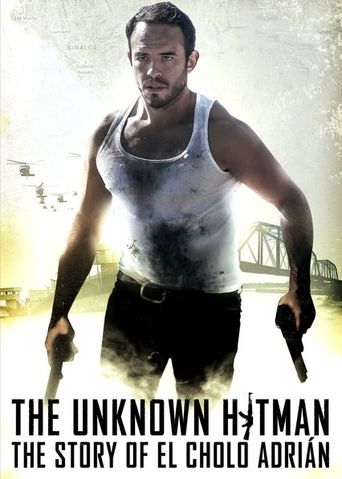  The Unknown Hitman: The Story of El Cholo Adrían Poster