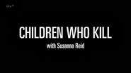  Children Who Kill with Susanna Reid Poster
