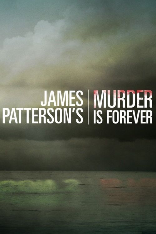 James Patterson's Murder Is Forever Poster