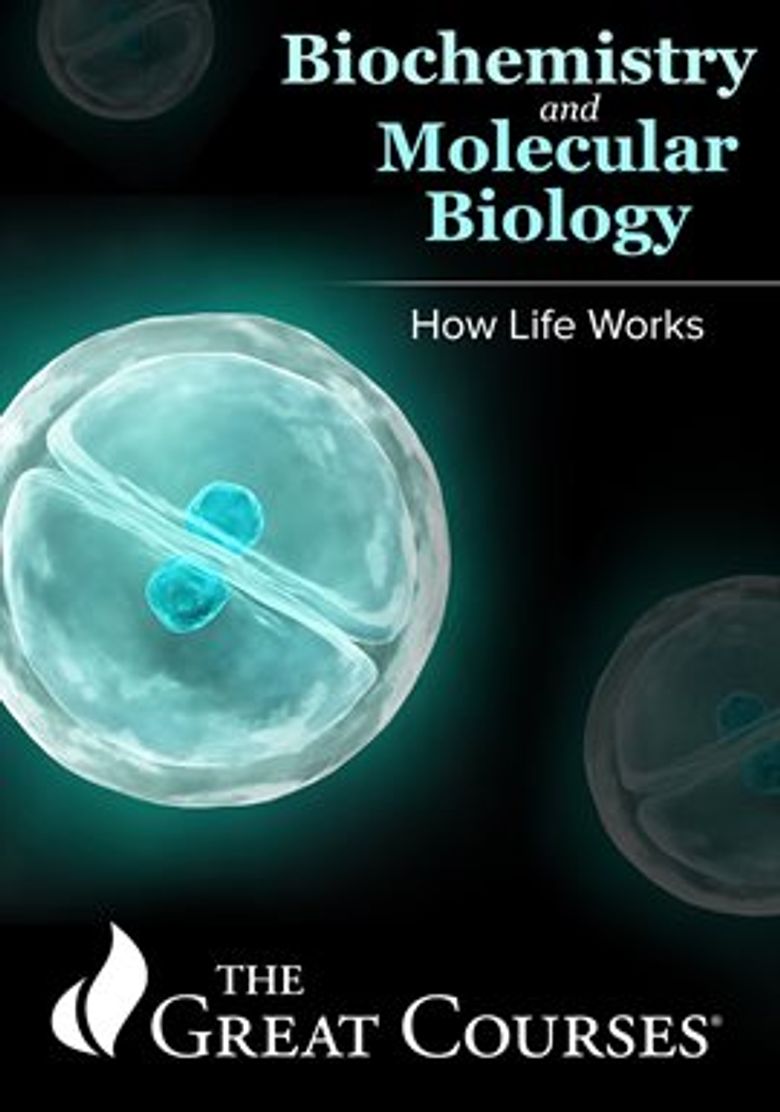 Biochemistry and Molecular Biology: How Life Works