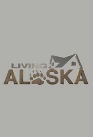 Living Alaska Poster
