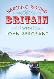  Barging Round Britain with John Sergeant Poster