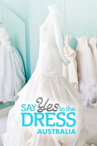  Say Yes to the Dress Australia Poster