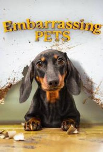  Embarrassing Pets Poster