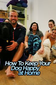  How to Keep Your Dog Happy at Home Poster