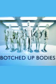 Botched Up Bodies Poster