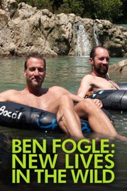 Ben Fogle: New Lives in the Wild Season 6 Poster