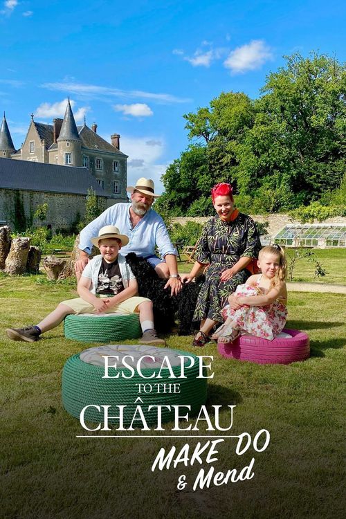 Escape to the Chateau: Make Do & Mend: User Lists | Reelgood