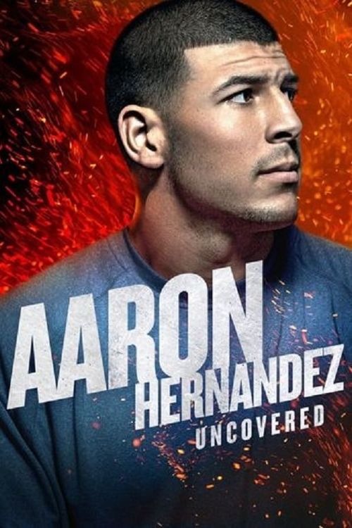 Aaron Hernandez Uncovered Poster