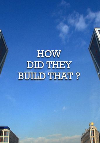  How Did They Build That? Poster