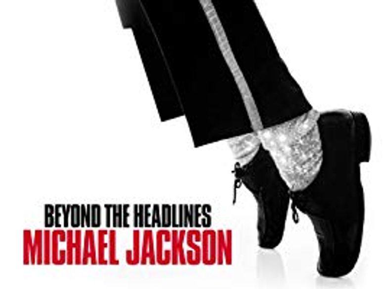 Beyond the Headlines: Michael Jackson Beyond the Headlines: Michael Jackson